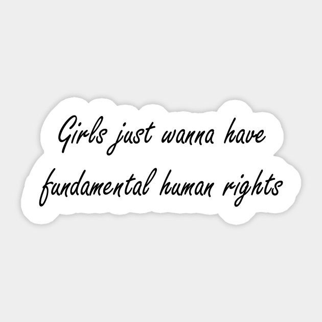 Girls just wanna have fundamental human rights Sticker by soubamagic